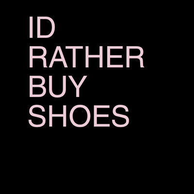 I’d Rather Buy Shoes Wall Art | Fashion Digital Download | Luxury Closet & Dressing Room Decor