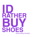 I’d Rather Buy Shoes Wall Art | Fashion Digital Download | Luxury Closet & Dressing Room Decor