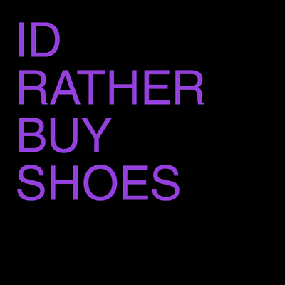 I’d Rather Buy Shoes Wall Art | Fashion Digital Download | Luxury Closet & Dressing Room Decor