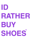 I’d Rather Buy Shoes Wall Art | Fashion Digital Download | Luxury Closet & Dressing Room Decor
