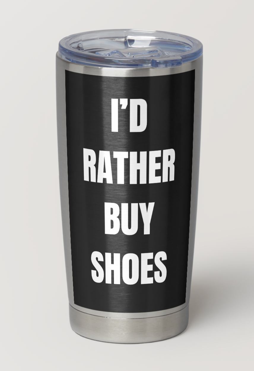 The Norie Shoes “I’d Rather Buy Shoes” Thermal Tumbler